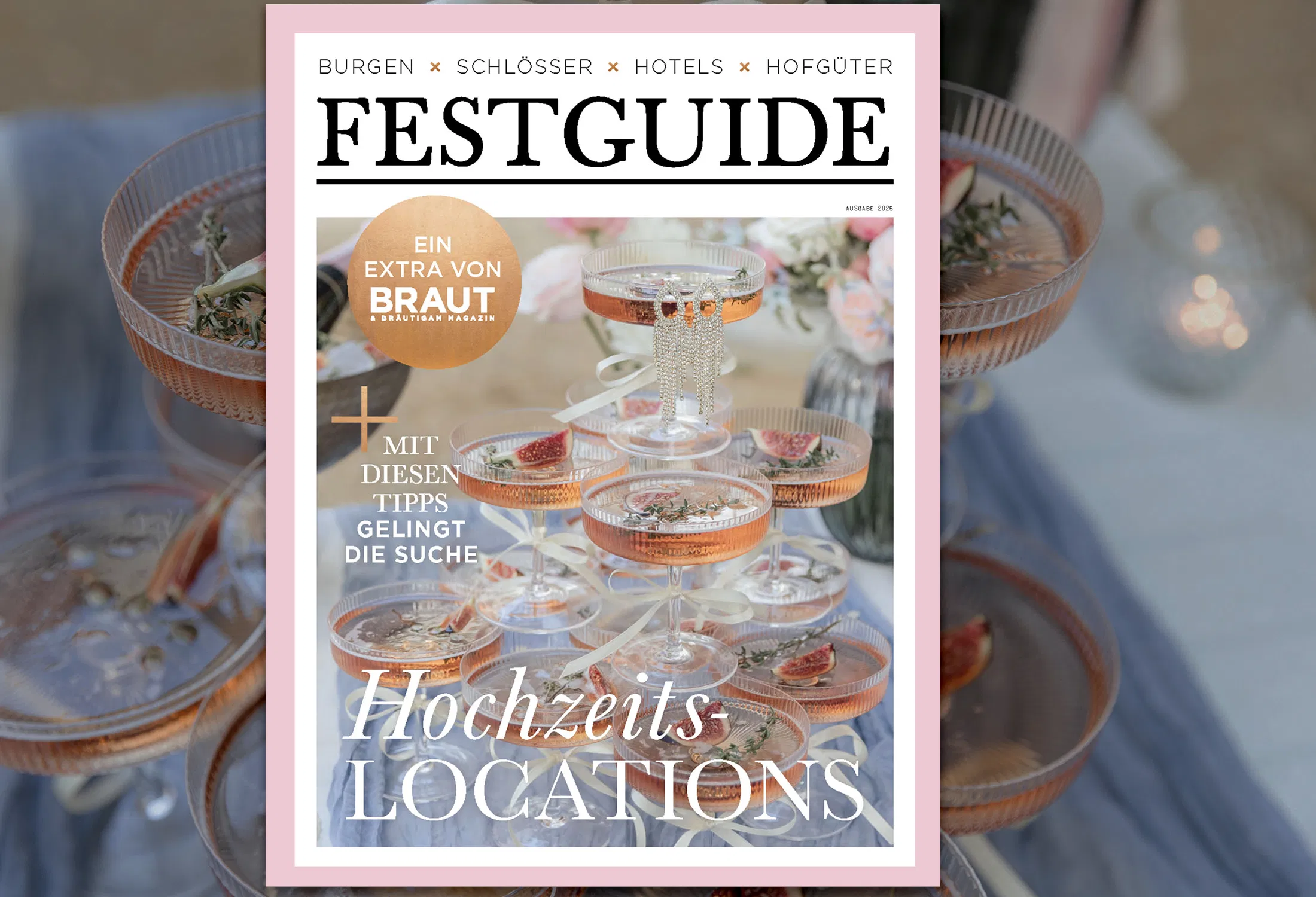 Cover des „Festguide“ Hochzeitsmagazins mit gestapelten Champagnergläsern in Rosé-Tönen, dekoriert mit Feigen und Schleifen, Fokus auf Hochzeitslocations wie Burgen, Schlösser und Hotels.